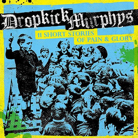 DROPKICK MURPHYS - 11 SHORT STORIES OF PAIN & GLORY - CD