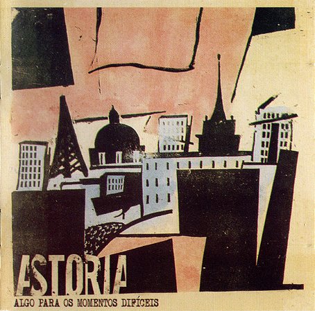 ASTORIA - ALGO PARA OS MOMENTOS DIFÍCEIS - CD