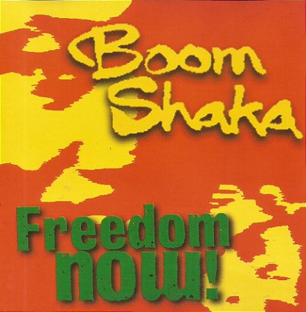 BOOM SHAKA - FREEDOM NOW! - CD