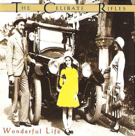 THE CELIBATE RIFLES - WONDERFUL LIFE - CD
