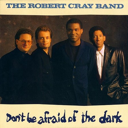 ROBERT CRAY - DON'T AFRAID THE DARK - CD