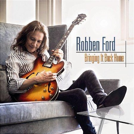 ROBBEN FORD - BRINGING IT BACK HOME - CD