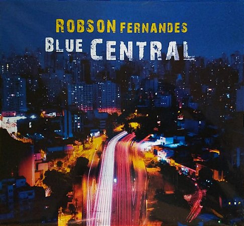 ROBSON FERNANDES - BLUE CENTRAL - CD