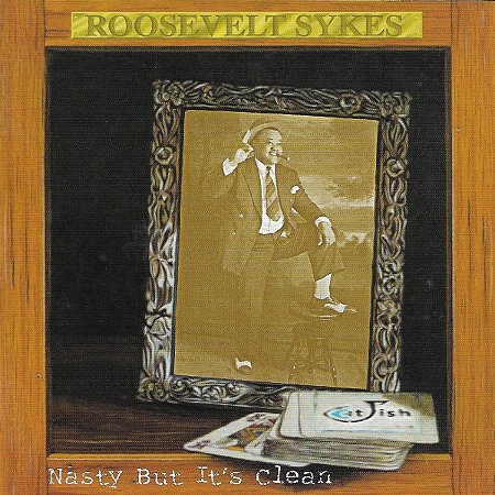 ROOSEVELT SYKES - NASTY BUT IT'S CLEAN - CD