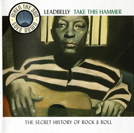 LEADBELLY - TAKE THIS HAMMER CD