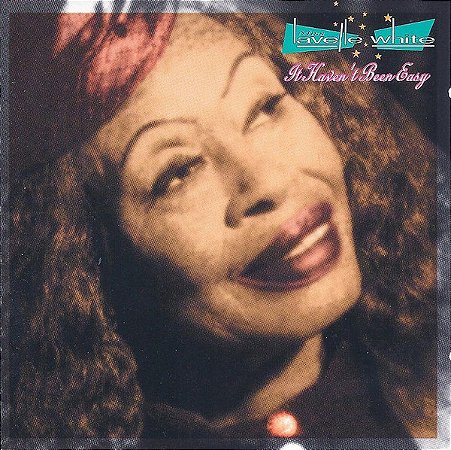 LAVELLE WHITE - IT HAVEN'T BEEN EASY - CD