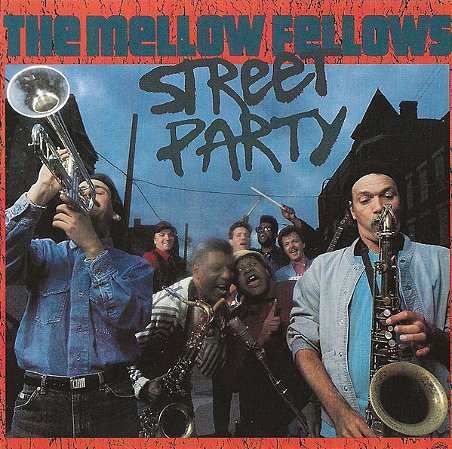 THE MELLOW FELLOWS - STREET PARTY - CD
