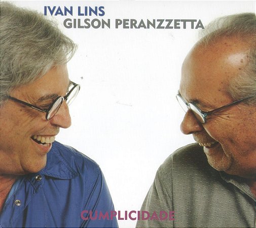 IVAN LINS & GILSON PERANZZETTA - CUMPLICIDADE - CD