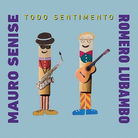 ROMERO LULAMBO & MAURO SENISE - TODO SENTIMENTO - CD