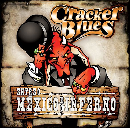 CRACKER BLUES - ENTRE O MÉXICO E O INFERNO - CD