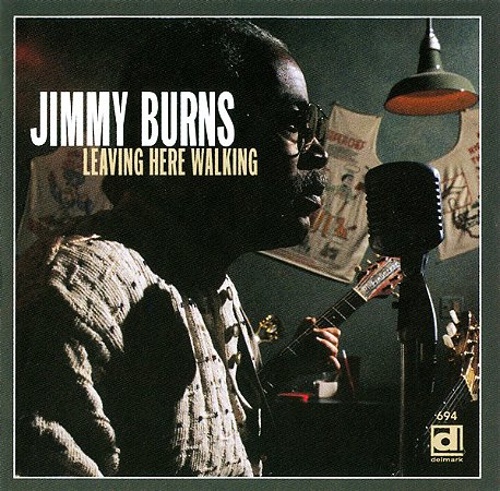 JIMMY BURNS - LEAVING HERE WALKING - CD
