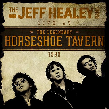 JEFF HEALEY BAND - LIVE AT THE HORSESHOE TAVERN 1993 - CD