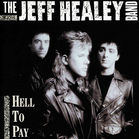 THE JEFF HEALEY BAND - HELL TO PAY - CD