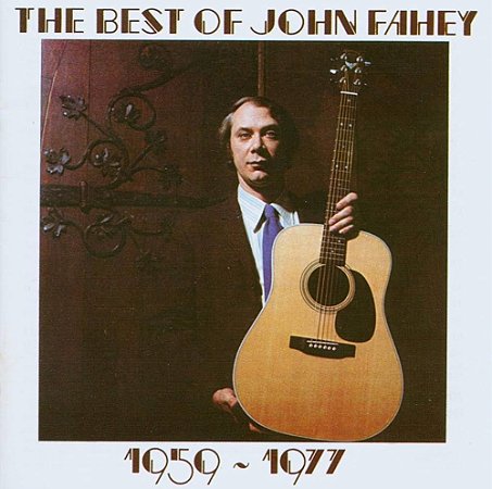 JOHN FAHEY - THE BEST OF JOHN FAHEY 1959-77 - CD