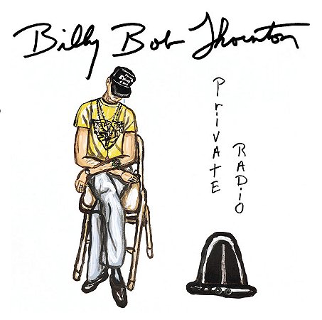 BILLY BOB THORNTON - PRIVATE RADIO - CD