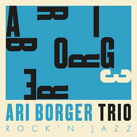 ARI BORGER TRIO - ROCK'N'JAZZ - CD