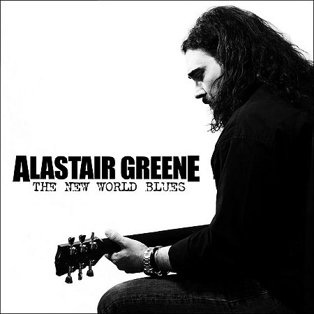 ALASTAIR GREENE - THE NEW WORLD BLUES - CD