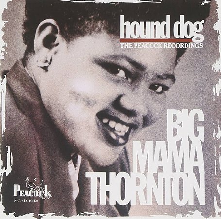 BIG MAMA THORNTON - HOUND DOG - THE PEACOCK RECORDINGS - CD