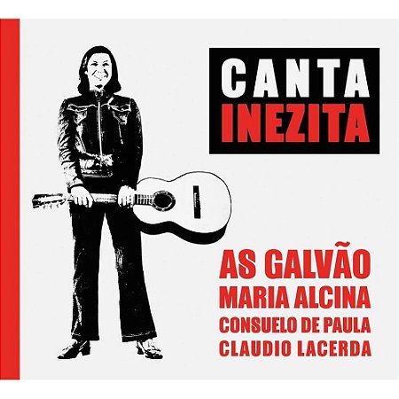 GALVAO - CANTA INEZITA - CD