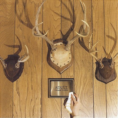 ADULT - GIMMIE TROUBLE - CD