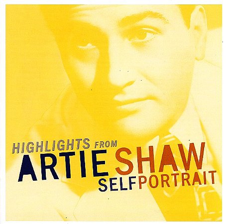 ARTIE SHAW - HIGHLIGHTS FROM SELF PORTRAIT - CD