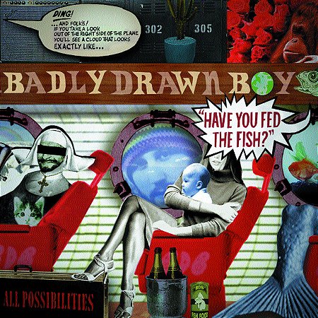 BADLY DRAWN BOY - HAVE YOU FED THE FISH? - CD
