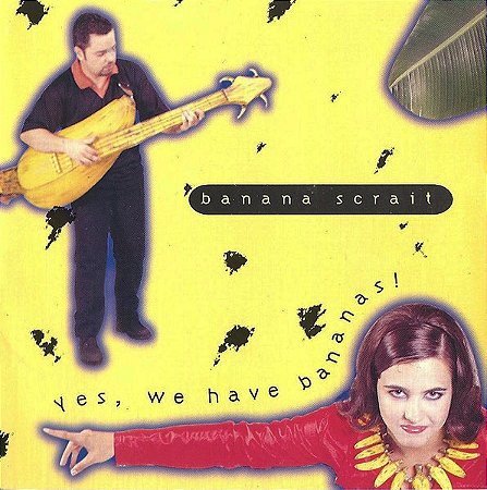 BANANA SCRAIT - YES, WE HAVE BANANAS! - CD