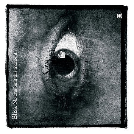 BLISS - NO ONE BUILT THIS MOMENT - CD