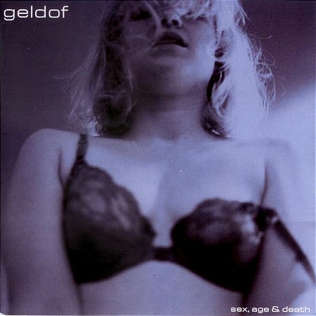 BOB GELDOF - SEX, AGE & DEATH - CD