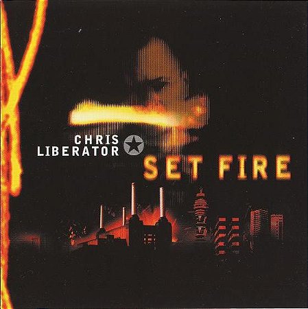 CHRIS LIBERATOR - SET FIRE - CD