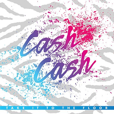 CASH CASH - TAKE IT THE FLOOR - CD