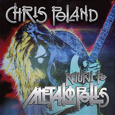 CHRIS POLOND - RETURN TO METALOPOLLS - CD