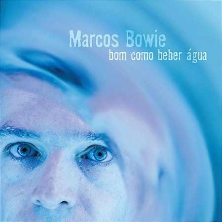 MARCOS BOWIE - BOM COMO BEBER ÁGUA - CD