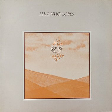 LUIZINHO LOPES - NEM TUDO QUE NASCE É NOVO- LP