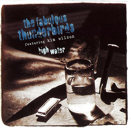 FABULOUS THUNDERBIRDS - HIGH WATER - CD
