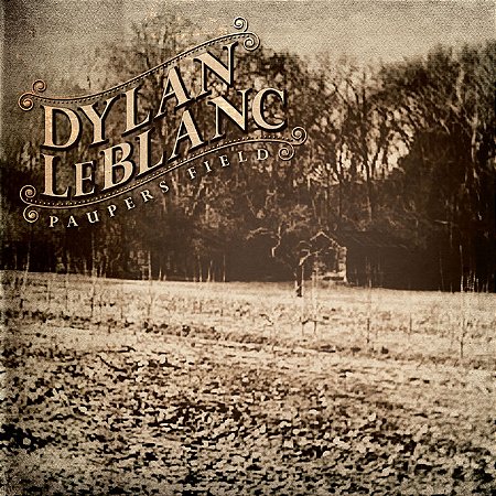DYLAN LEBLANC - PAUPERS FIELD - CD