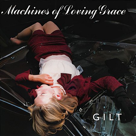MACHINES OF LOVING GRACE - GILT - CD
