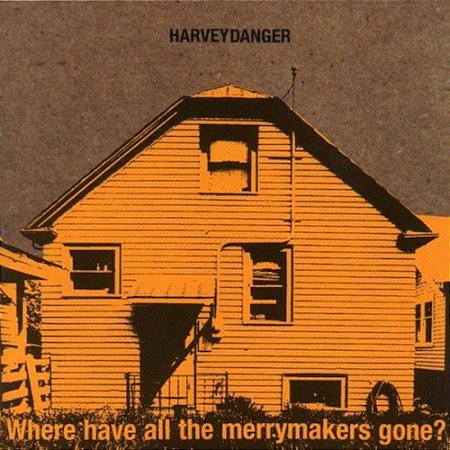 HARVEY DANGER - WHERE HAVE ALL THE MERRYMAKERS GONE? - CD