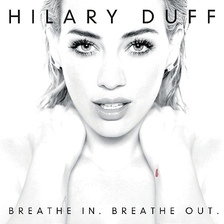 HILARY DUFF - BREATHE IN BREATHE OUT - CD