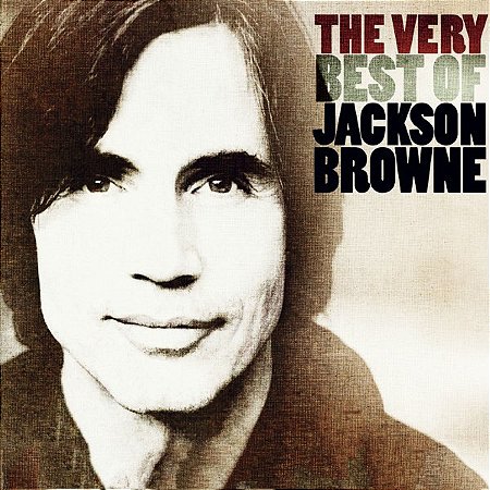 JACKSON BROWNE - THE VERY BEST OF JACKSON BROWNE - CD