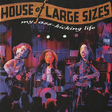 HOUSE OF LARGE SIZES - MY ASS KICKING LIFE - CD
