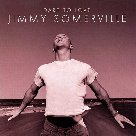 JIMMY SOMERVILLE - DARE TO LOVE - CD