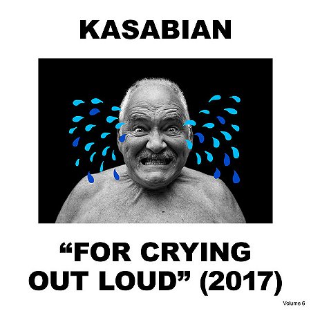 KASABIAN - FOR CRYING OUT LOUD (2017) - CD