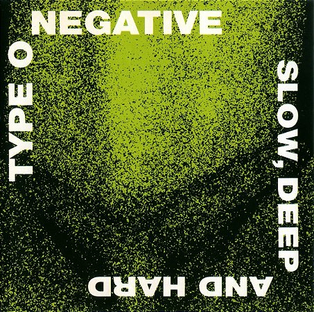 TYPE O NEGATIVE - SLOW, DEEP AND HARD - CD