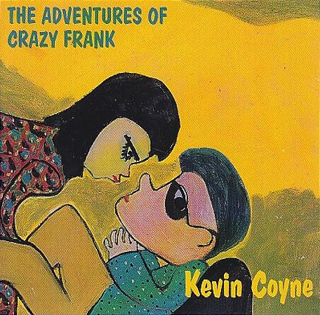 KEVIN COYNE - THE ADVENTURES OF CRAZY FRANK - CD