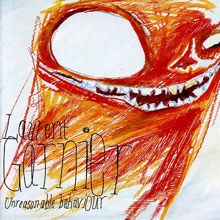 LAURENT GARNIER - UNREASONABLE BEHAVIOUR - CD