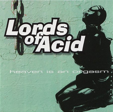 LORDS OF ACID - HEAVEN IS AN ORGASM - CD