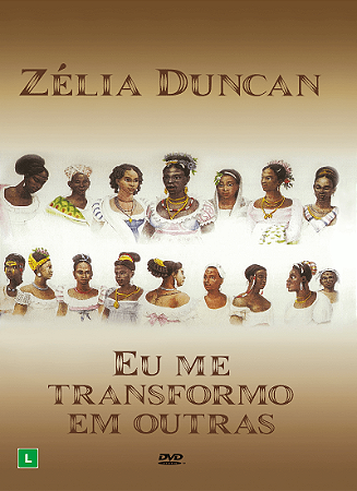 ZÉLIA DUNCAN - EU ME TRANSFORMO EM OUTRAS - DVD