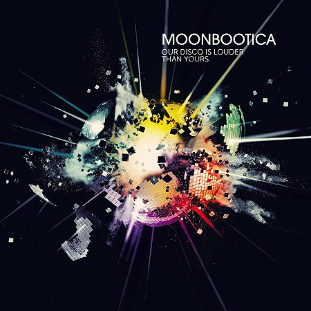 MOONBOOTICA - OUR DISCO IS LOUDER THAN YOURS - CD