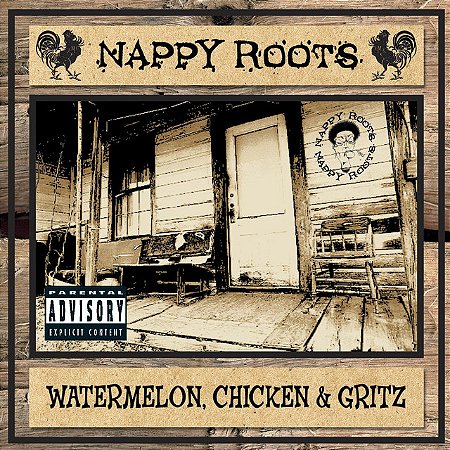 NAPPY ROOTS - WATERMELON, CHICKEN & GRITZ - CD